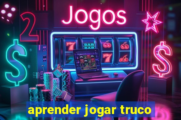 aprender jogar truco